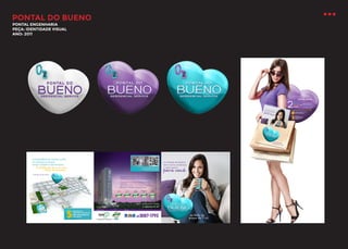 PONTAL DO BUENO
PONTAL ENGENHARIA
PEÇA: IDENTIDADE VISUAL
ANO: 2011

 