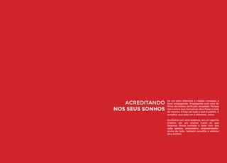 ACREDITANDO
NOS SEUS SONHOS

De um jeito diferente a Inédita começou a
fazer propaganda. Propaganda com cara de
filme, de música, de ficção, de paixão. Porque
nós cremos que comunicar não é fazer o mais
do mesmo, é fugir de tudo o que é padrão. É
acreditar que cada um é diferente, único.
Confiamos em uma essência, em um espírito
criativo, em um motivo maior do que
fazemos. Nossa vontade é fazer com que
cada pessoa, empresário, empreendedor,
acima de tudo, também acredite e valorize
seus sonhos.

 