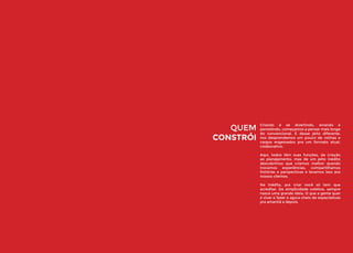 QUEM
CONSTRÓI

Criando e se divertindo, errando e
persistindo, começamos a pensar mais longe
do convencional. E desse jeito diferente,
nos desprendemos um pouco de rotinas e
cargos engessados pra um formato atual,
colaborativo.
Aqui, todos têm suas funções, da criação
ao planejamento, mas de um jeito inédito
descobrimos que criamos melhor quando
trocamos experiências, compartilhamos
histórias e perspectivas e levamos isso aos
nossos clientes.
Na Inédita, pra criar você só tem que
acreditar. Da simplicidade coletiva, sempre
nasce uma grande ideia. O que a gente quer
é viver e fazer o agora cheio de expectativas
pra amanhã e depois.

 
