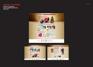 NATAL DO BEM

FLÁVIO’S CALÇADOS
PEÇA: CAMPANHA DIGITAL
ANO: 2011

 