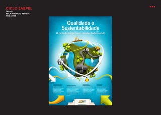 CICLO JAEPEL
JAEPEL
PEÇA: ANÚNCIO REVISTA
ANO: 2009

 