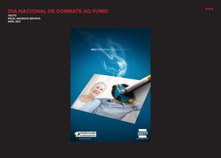 DIA NACIONAL DE COMBATE AO FUMO
TEUTO
PEÇA: ANÚNCIO REVISTA
ANO: 2011

 