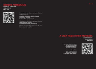 DISQUE ARTESANAL
FARMÁCIA ARTESANAL
PEÇA: RÁDIO
ANO: 2007

Vinte e um, vinte e oito, vinte e sete, oito, oito,
Disque Artesanal
Disque já, disque peça, disque Artesanal
Disque hoje, amanhã,
Qualquer hora, qualquer lugar
Vinte e um, vinte e oito, vinte e sete, oito, oito.
Deixa a sua vida mais fácil
Artesanal Farmácia de Manipulação
Vinte e um, vinte e oito, vinte e sete, oito, oito.
Deixa a sua vida mais fácil!

A VIDA PEDE HIPER MOREIRA
HIPER MOREIRA
PEÇA: RÁDIO
ANO: 2013
Dia de sol pede churrasco,
Seu tempo tecnologia
Amizade pede abraço,
E o bolso… economia.
A casa pede cuidado
A tarde uma brincadeira
Saúde pede qualidade
A vida pede Hiper Moreira.

 