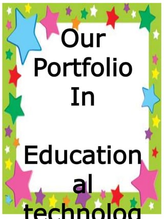 Our
Portfolio
In
Education
al
 