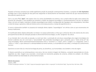 Exposição ‘Antigos artefatos | Novas interpretações‘| Paço das Artes | São Paulo | 2016
 