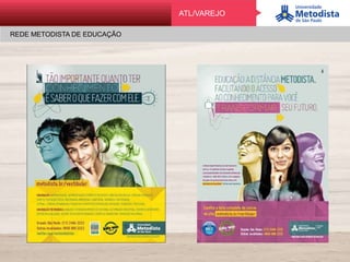 REDE METODISTA DE EDUCAÇÃO
ATLATL/VAREJO
REDE METODISTA DE EDUCAÇÃO
 