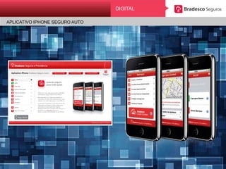 APLICATIVO IPHONE SEGURO AUTO
DigitalDIGITAL
APLICATIVO IPHONE SEGURO AUTO
 