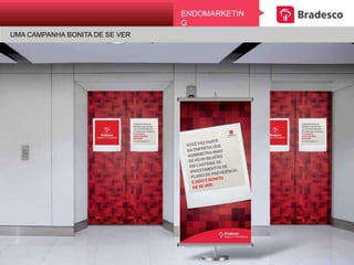 UMA CAMPANHA BONITA DE SE VER
EndomarkEtingENDOMARKETING
UMA CAMPANHA BONITA DE SE VER
 