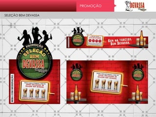 PROMOÇÃO
SELEÇÃO BEM DEVASSA
 