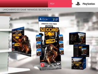 PDV
LANÇAMENTO DO GAME “INFAMOUS: SECOND SON”
 