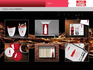 PDV
COCA-COLA PERFEITA
 
