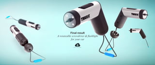 Link to animation
Final result
A rotateable screwdriver & flashlight
for your car
 