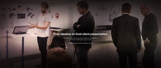 ”A realistic and good concept that would fit our brand Mora,
we have the technology to make it work”
- Product manager from Fm Mattson group
First ideation to final client presentation
 