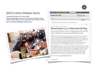 [2007] Urbino Wireless Game
A location-based game set in Urbino (Italy).
Urbino Wireless Game was part of Conversazioni da...