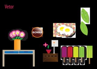 Vetor



        BONNA
 