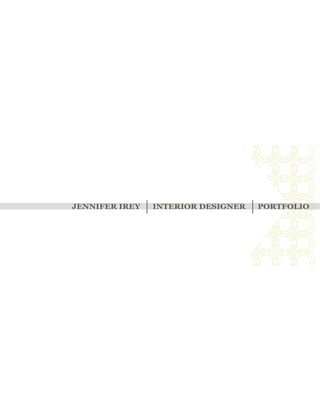 JENNIFER IREY   INTERIOR DESIGNER   PORTFOLIO
 