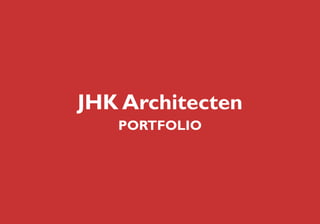JHK Architecten
   PORTFOLIO
 