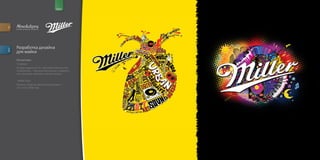 for                                                       brand




         e v e n t s . p r o m o . p r. c r e a t i v e




         Разработка дизайна
descr.




         для майки
         Концепции:
         «Сердце»
         Внутри сердце всё то, чем живет бренд и его
         потребитель электронная музыка, современ
         ное искусство, веселье и ночная жизнь.

          «Miller Day»
         Музыка, энергия, веселье целый день —
         это и есть Miller Day.
 