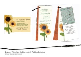 Freelance Work: Save the Date email & Wedding Invitations
TOM & TINEKE KLEINHOUT
 