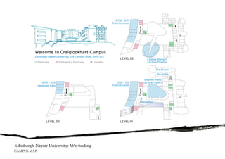 Edinburgh Napier University: Wayfinding
CAMPUS MAP
 