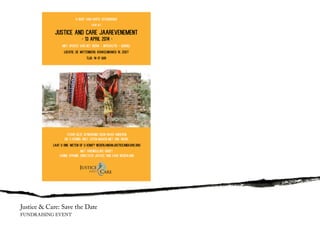 Justice & Care: Save the Date
FUNDRAISING EVENT
 