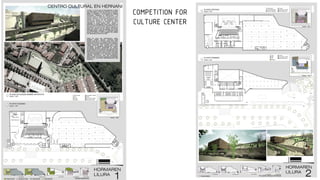 COMPETITION FOR
CULTURE CENTER

 