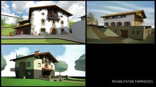 REHABILITATION FARMHOUSES

 