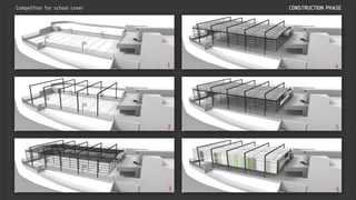 Competition for school cover

CONSTRUCTION PHASE

 