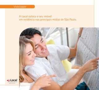 Visibilidade


     A Local coloca o seu imóvel
     em evidência nas principais mídias de São Paulo.




      Imagem ilustrativa
 