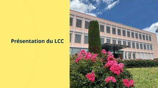 Tous droits réservés 15/01/2026
Présentation du LCC
 