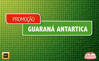 PROMOÇÃO

GUARANÁ ANTARTICA

 