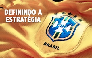 DEFININDO A
ESTRATÉGIA

 