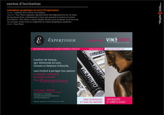 carton d’invitation
conception graphique et suivi d’impression
action : création d’un carton d’invitation
objectif : Vino Tinto organise régulièrement des dégustations de vin dans
de nouveaux lieux. L’évènement à venir est annoncé à travers ce carton
d’invitation. Vino Tinto a choisi Glyphe Studio pour proposer tous les mois
un nouveau visuel tout en respectant la charte graphique existante.
client : Vino Tinto
 