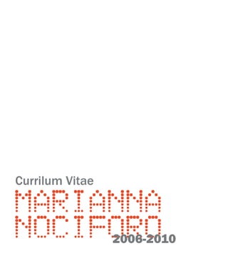 Currilum Vitae

MARIANNA
NOCIFORO
     2006-2010
 