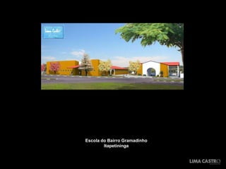 Escola do Bairro Gramadinho
Itapetininga

 