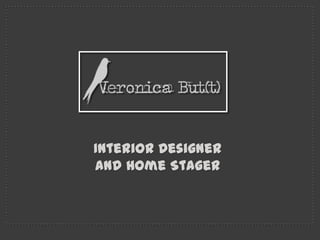 Interior Designer
and Home Stager
 