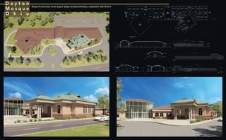 Mosqe & community center project design and documentation, cooperation with SE-Arch
D a y t o n
M o s q u e
O h i o
 