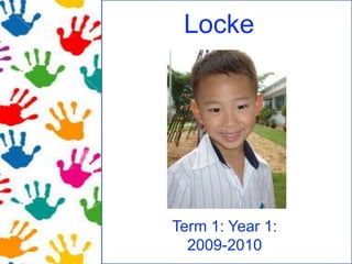 Locke Term 1: Year 1: 2009-2010 