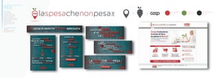 Un nuova vita per
La Spesa che non Pesa.it,
la piattaforma per la Spesa
on line di Coop a Roma.
Nuovo logo, campagna media
(search e Display,) ed una nuova
Landing Page per
aumentare le conversioni
e portare la spesa on line
a Roma.
La spesa che non Pesa
The Idea
The Enviroment
Aprile 2015
DPlace Digital Compaany
per UnCoop Tirreno
L’AFFIDABILITA’
DI COOP
IL FRESCO
A CASA TUA
L’INNOVAZIONE
DIGITAL
 