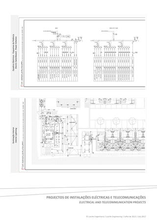     Quadros Eléctricos ‐ Esquemas de Potência 
      Electric Switchboard ‐ Power Schemes 




                                                                     




                                                                     
    Iluminação Interior 
     Interior Lightning 




                                                                     




 
 
 
 
 
 
                                                 PROJECTOS DE INSTALAÇÕES ELÉCTRICAS E TELECOMUNICAÇÕES 
                                                                  ELECTRICAL AND TELECOMMUNICATION PROJECTS 
                                                   


                                                                        © Lutche Engenharia / Lutche Engineering | Julho de 2012 / July 2012 
 
