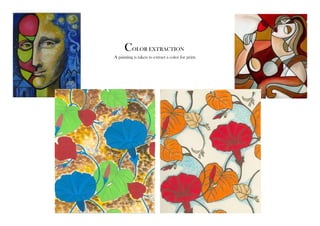 Color extraction 
A painting is taken to extract a color for print. 
 