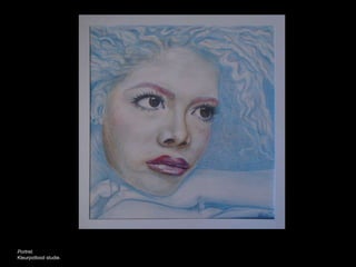 Portret.
Kleurpotlood studie.
 