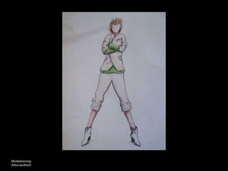 Modetekening.
(Kleur)potlood.
 