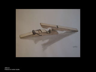 Stilleven.
Potlood en marker studie.
 