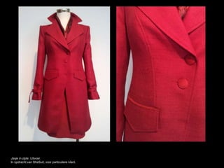 Jasje in zijde. Uitvoer.
In opdracht van SheSuit, voor particuliere klant.
 