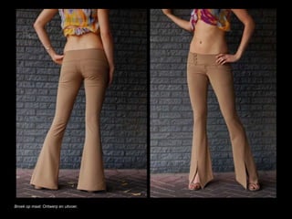 Broek op maat. Ontwerp en uitvoer.
 