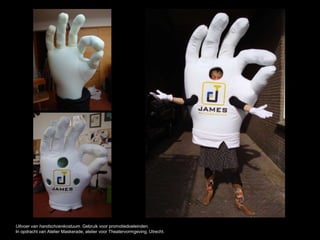 Uitvoer van handschoenkostuum. Gebruik voor promotiedoeleinden.
In opdracht van Atelier Maskerade, atelier voor Theatervormgeving, Utrecht.
 