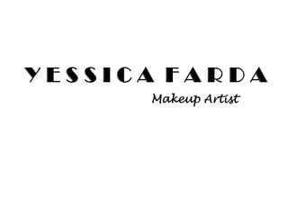 Makeup Artist
 