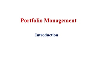 Portfolio Management
Introduction
 