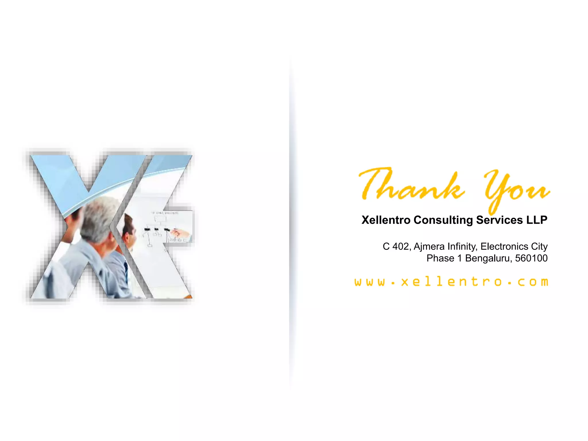 Xellentro Consulting Services LLP
C 402, Ajmera Infinity, Electronics City
Phase 1 Bengaluru, 560100
 